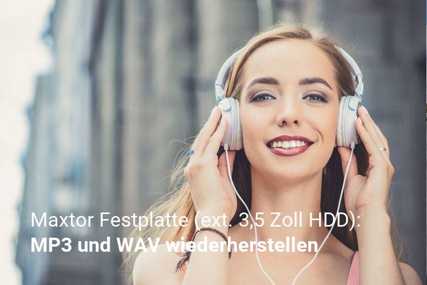 Verlorene Musikdateien in Maxtor Festplatte (ext. 3,5 Zoll HDD) wiederherstellen